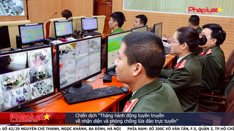 Chiến dịch “Tháng hành động tuyên truyền về nhận diện và phòng chống lừa đảo trực tuyến”