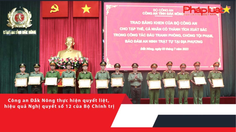 Công an Đắk Nông thực hiện quyết liệt, hiệu quả Nghị quyết số 12 của Bộ Chính trị