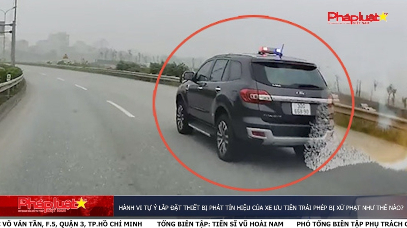 Hành vi tự ý lắp đặt thiết bị phát tín hiệu của xe ưu tiên trái phép bị xử phạt như thế nào?