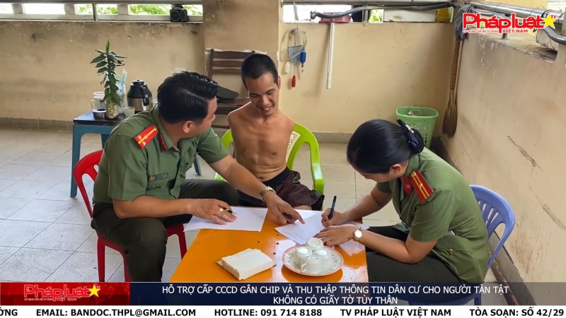 Hỗ trợ cấp CCCD gắn chip và thu thập thông tin dân cư cho người tàn tật không có giấy tờ tùy thân