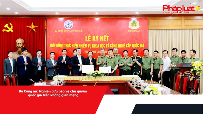 Bộ Công an: Nghiên cứu bảo vệ chủ quyền quốc gia trên không gian mạng