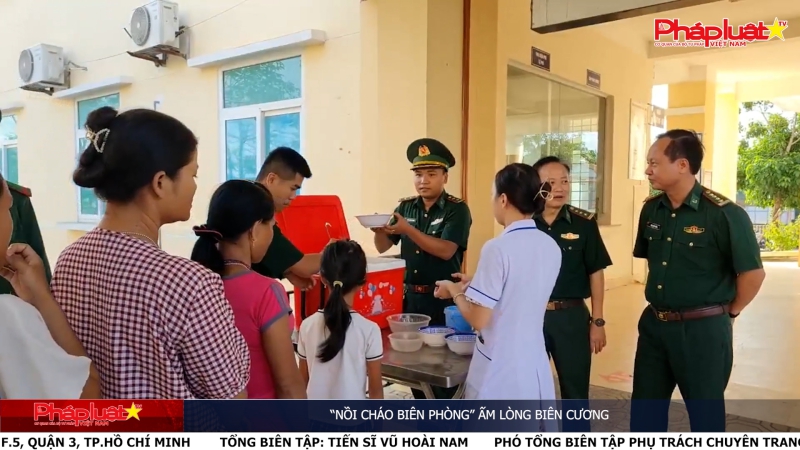 “Nồi cháo Biên phòng” ấm lòng biên cương