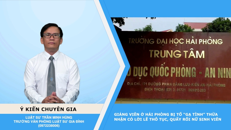 Thời sự Pháp luật: Giảng viên ở Hải Phòng bị tố “gạ tình” thừa nhận có lời lẽ thô tục, quấy rối nữ sinh viên
