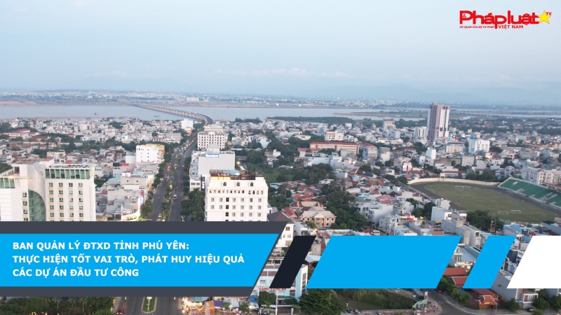 Tỉnh Phú Yên tập trung tháo gỡ khó khăn, đẩy nhanh tiến độ giải ngân vốn đầu tư công năm 2023