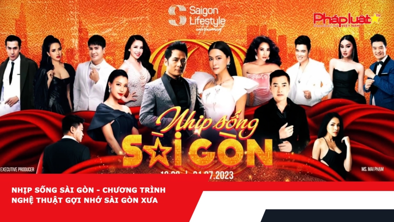 Nhịp sống Sài Gòn - chương trình nghệ thuật gợi nhớ Sài Gòn xưa