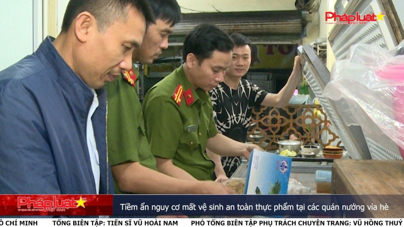 Tiềm ẩn nguy cơ mất vệ sinh an toàn thực phẩm tại các quán nướng vỉa hè