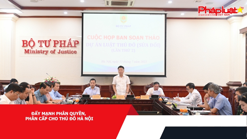 Đẩy mạnh phân quyền, phân cấp cho Thủ đô Hà Nội