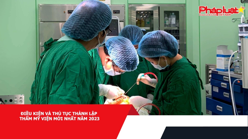 Điều kiện và thủ tục thành lập thẩm mỹ viện mới nhất năm 2023