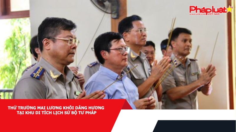 Thứ trưởng Mai Lương Khôi dâng hương tại Khu di tích lịch sử Bộ Tư pháp