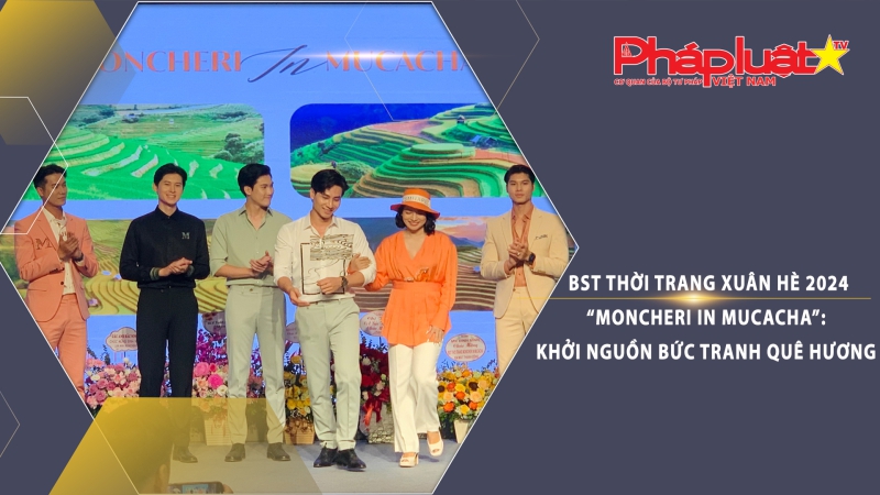 BST thời trang xuân hè 2024 “Moncheri In Mucacha”: Khởi nguồn bức tranh quê hương