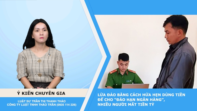Thời sự Pháp luật: Lừa đảo bằng cách hứa hẹn dùng tiền để cho “đáo hạn ngân hàng”, nhiều người mất tiền tỷ