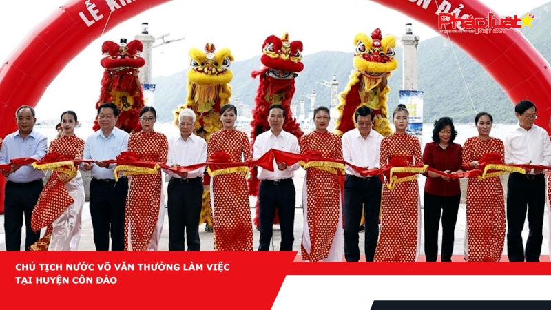 Chủ tịch nước Võ Văn Thưởng làm việc tại huyện Côn Đảo