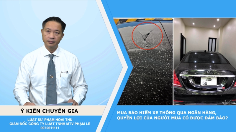 Thời sự Pháp luật: Mua bảo hiểm xe thông qua ngân hàng, quyền lợi của người mua có được đảm bảo?