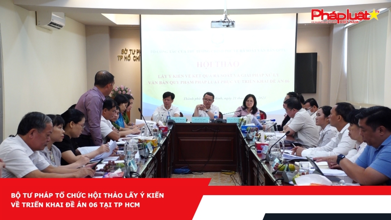 Bộ Tư pháp tổ chức Hội thảo lấy ý kiến về triển khai Đề án 06 tại TP HCM