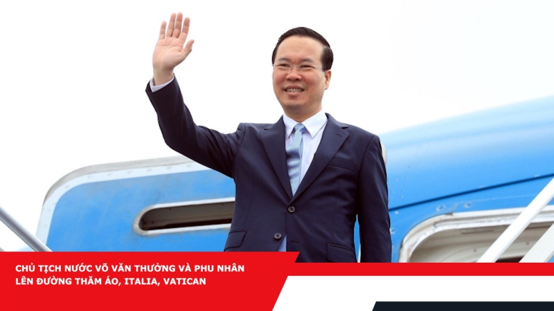 Chủ tịch nước Võ Văn Thưởng và phu nhân lên đường thăm Áo, Italia, Vatican