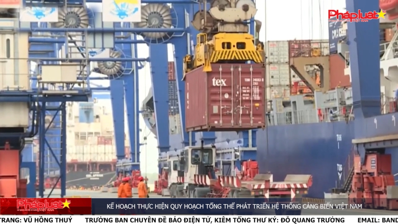 Kế hoạch thực hiện Quy hoạch tổng thể phát triển hệ thống cảng biển Việt Nam