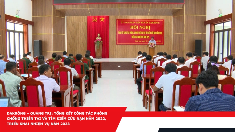 Đakrông – Quảng Trị: Tổng kết công tác phòng chống thiên tai và tìm kiếm cứu nạn năm 2022, triển khai nhiệm vụ năm 2023