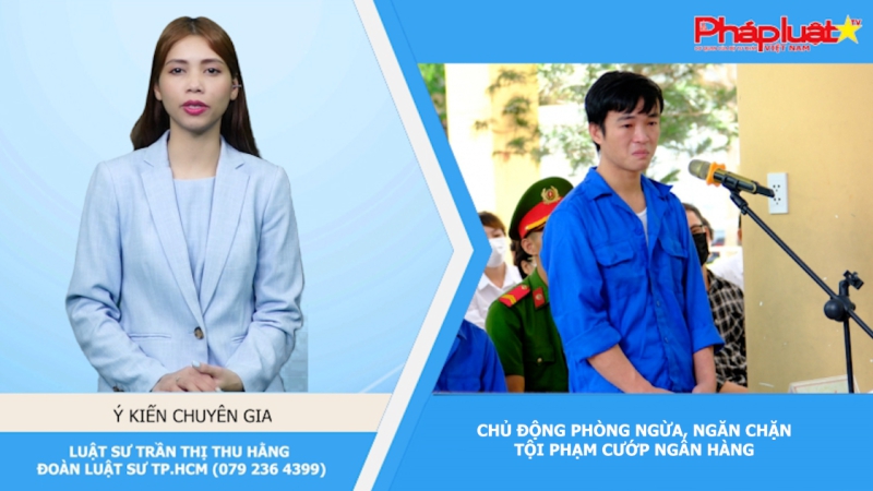 Tọa đàm Pháp luật: Chủ động phòng ngừa, ngăn chặn tội phạm cướp ngân hàng