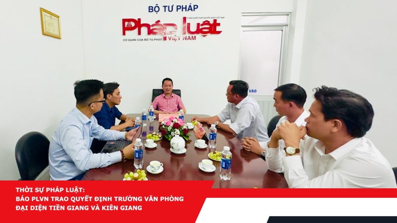 Báo PLVN trao quyết định Trưởng Văn phòng đại diện Tiền Giang và Kiên Giang