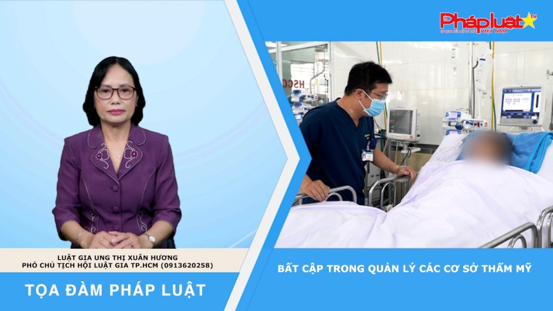 Tọa đàm Pháp luật: Bất cập trong quản lý các cơ sở thẩm mỹ