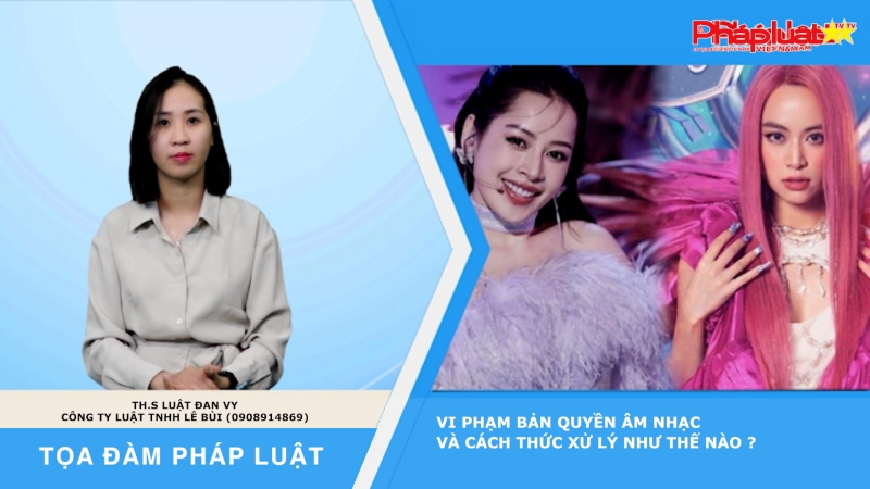 Tọa đàm Pháp luật: Vi phạm bản quyền âm nhạc và cách thức xử lý như thế nào ?