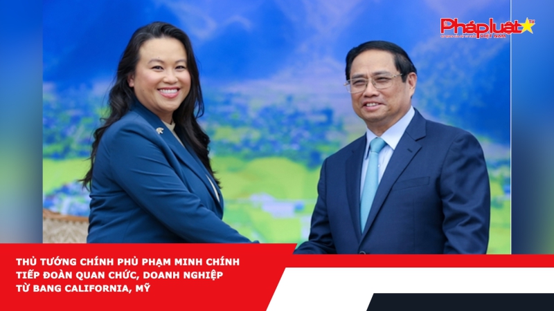 Thủ tướng Chính phủ Phạm Minh Chính tiếp đoàn quan chức, doanh nghiệp từ bang California, Mỹ