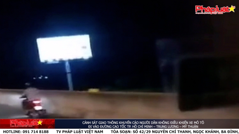 Cảnh sát Giao Thông khuyến cáo người dân không điều khiển xe mô tô đi vào đường cao tốc TP. Hồ Chí Minh – Trung Lương – Mỹ Thuận