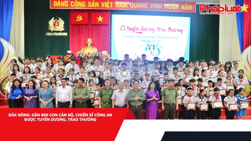 Đắk Nông: Gần 800 con cán bộ, chiến sĩ Công an được tuyên dương, trao thưởng