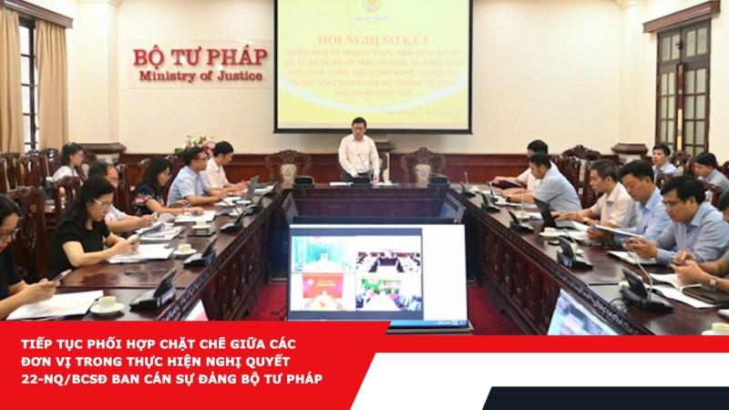 Tiếp tục phối hợp chặt chẽ giữa các đơn vị trong thực hiện Nghị quyết 22-NQ/BCSĐ Ban cán sự đảng Bộ Tư pháp