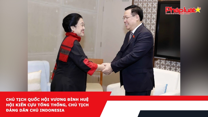 Chủ tịch Quốc hội Vương Đình Huệ hội kiến Cựu Tổng thống, Chủ tịch đảng Dân chủ Indonesia