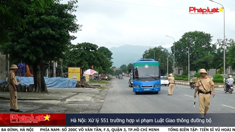 Hà Nội: Xử lý 551 trường hợp vi phạm Luật Giao thông đường bộ