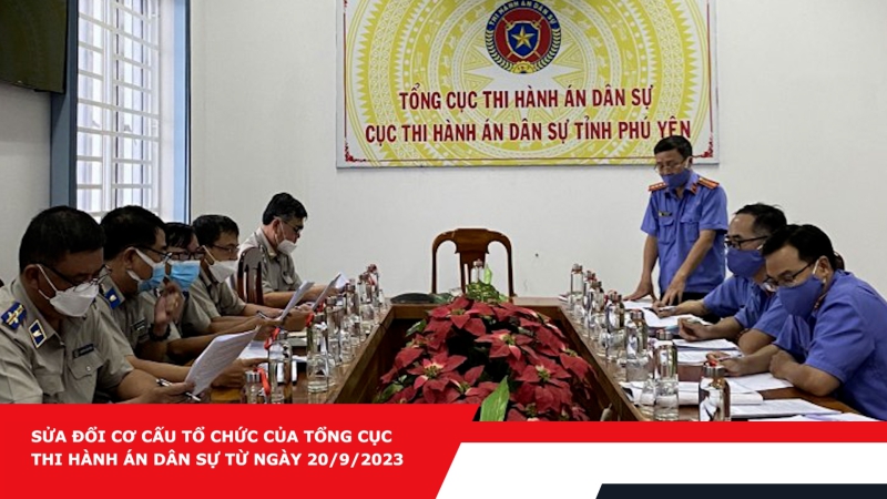 Sửa đổi cơ cấu tổ chức của Tổng cục Thi hành án dân sự từ ngày 20/9/2023