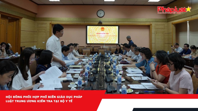 Hội đồng Phối hợp phổ biến giáo dục pháp luật Trung ương kiểm tra tại Bộ Y tế