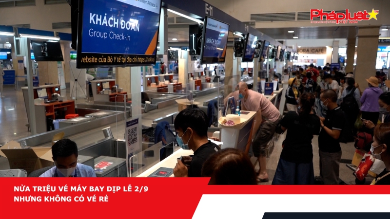 Nửa triệu vé máy bay dịp Lễ 2/9 nhưng không có vé rẻ