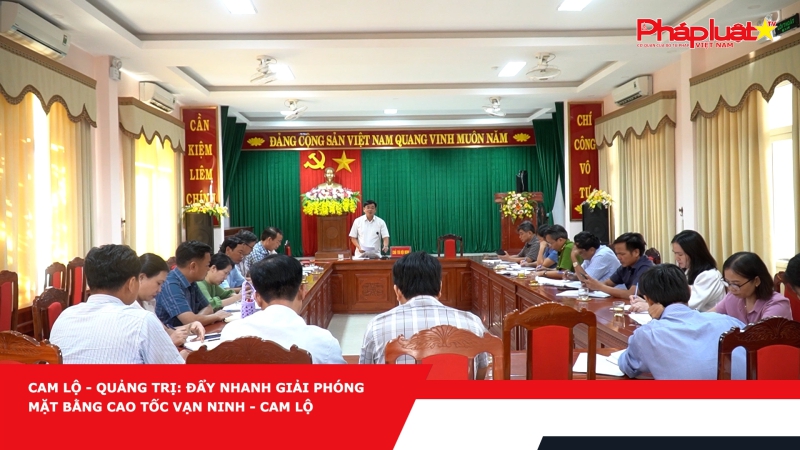 Cam Lộ - Quảng Trị: Đẩy nhanh giải phóng mặt bằng cao tốc Vạn Ninh - Cam Lộ