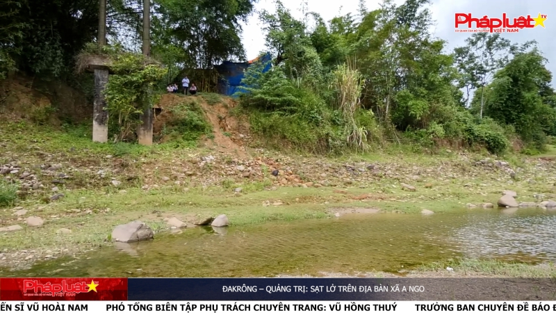 Đakrông – Quảng Trị: Sạt lở trên địa bàn xã A Ngo