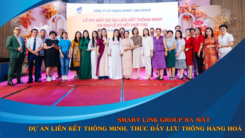 Smart Link Group ra mắt dự án liên kết thông minh, thúc đẩy lưu thông hàng hoá