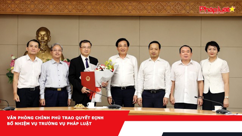 Văn phòng Chính phủ trao Quyết định bổ nhiệm Vụ trưởng Vụ Pháp luật
