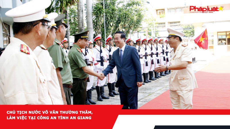 Chủ tịch nước Võ Văn Thưởng thăm, làm việc tại Công an tỉnh An Giang