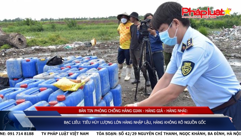 BẢN TIN PHÒNG CHỐNG HÀNG GIAN - HÀNG GIẢ - HÀNG NHÁI: Bạc Liêu: Tiêu hủy lượng lớn hàng nhập lậu, hàng không rõ nguồn gốc
