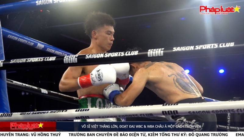 Võ sĩ Việt thắng lớn, đoạt đai WBC & WBA Châu Á một cách trọn vẹn
