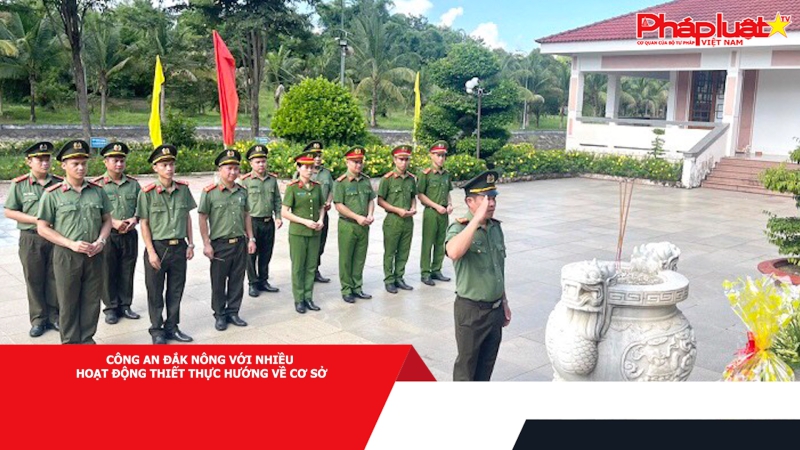 Công an Đắk Nông với nhiều hoạt động thiết thực hướng về cơ sở