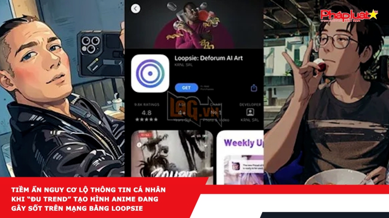 Tiềm ẩn nguy cơ lộ thông tin cá nhân khi “đu trend” tạo hình anime đang gây sốt trên mạng bằng Loopsie