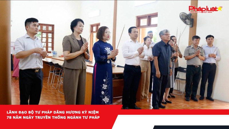 Lãnh đạo Bộ Tư pháp dâng hương kỷ niệm 78 năm ngày truyền thống ngành Tư pháp