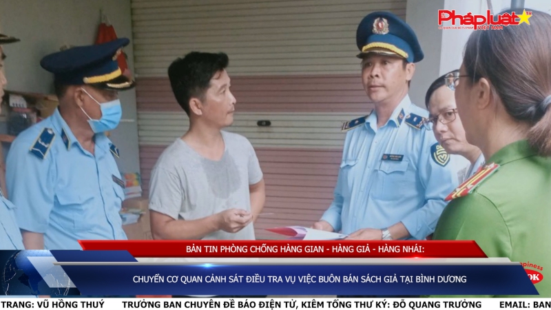 BẢN TIN PHÒNG CHỐNG HÀNG GIAN - HÀNG GIẢ - HÀNG NHÁI: Chuyển Cơ quan Cảnh sát điều tra vụ việc buôn bán sách giả tại Bình Dương