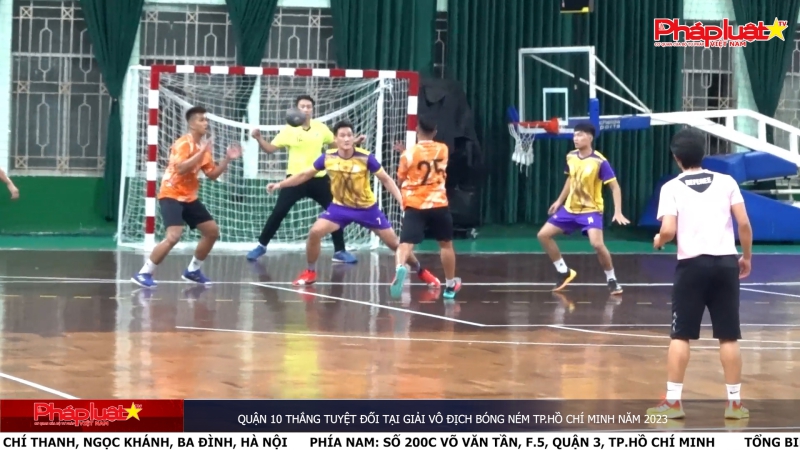 Quận 10 thắng tuyệt đối tại Giải Vô địch bóng ném TP.Hồ Chí Minh năm 2023