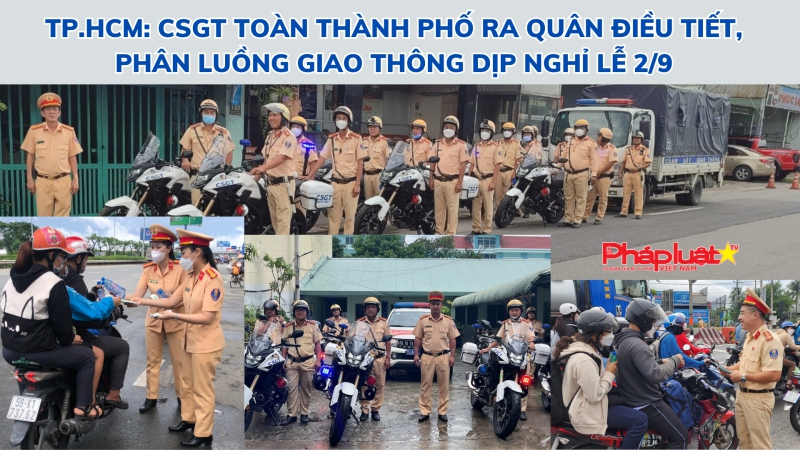 TP.HCM: CSGT toàn thành phố ra quân điều tiết, phân luồng giao thông dịp nghỉ lễ 2/9