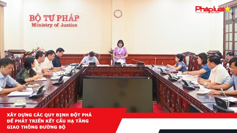 Xây dựng các quy định đột phá để phát triển kết cấu hạ tầng giao thông đường bộ