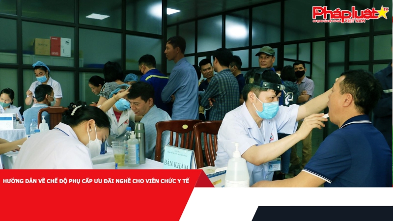 Hướng dẫn về chế độ phụ cấp ưu đãi nghề cho viên chức y tế