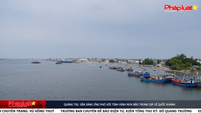 Quảng Trị: Sẵn sàng ứng phó với tình hình mưa bão trong dịp lễ Quốc khánh